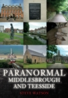 Paranormal Middlesbrough and Teesside - eBook