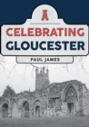 Celebrating Gloucester - Book