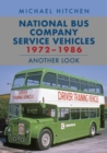 National Bus Company Service Vehicles 1972-1986: Another Look - eBook
