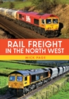 Rail Freight in the North West - eBook