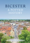 Bicester: A Potted History - eBook
