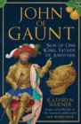 John of Gaunt : Son of One King, Father of Another - Book