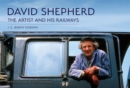 David Shepherd: The Artist and His Railways - Book