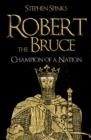 Robert the Bruce : Champion of a Nation - Book