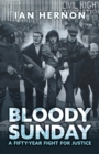 Bloody Sunday : A Fifty-Year Fight for Justice - Book