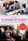 Flavour of Flight : The Food and Drink of British Airways - Book