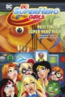 Past Times at Super Hero High - Book