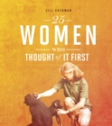 25 Women Who Thought of it First - eBook