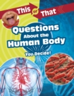 This or That Questions About the Human Body : You Decide! - Book