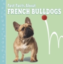 Fast Facts About French Bulldogs - eBook