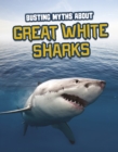 Busting Myths About Great White Sharks - eBook