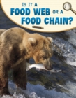 Is It a Food Web or a Food Chain? - eBook