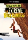 Could You Be an Extreme Rock Climber? - eBook