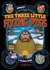The Three Little Flying Pigs : A Graphic Novel - Book