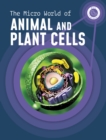 The Micro World of Animal and Plant Cells - Book