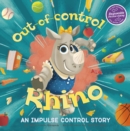 Out-of-Control Rhino : An Impulse Control Story - Book