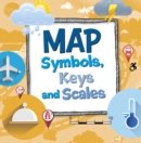 Map Symbols, Keys and Scales - Book
