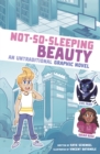 Not-So-Sleeping Beauty : An Untraditional Graphic Novel - Book