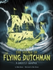 The Voyage of the Flying Dutchman : A Ghostly Graphic - Book