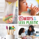 10 Ways to Use Less Plastic - Book