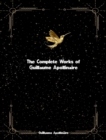 The Complete Works of Guillaume Apollinaire - eBook