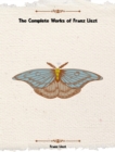 The Complete Works of Franz Liszt - eBook