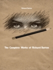 The Complete Works of Richard Burton - eBook