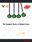 The Complete Works of Edmund Gosse - eBook