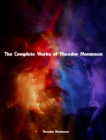 The Complete Works of Theodor Mommsen - eBook
