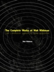 The Complete Works of Walt Whitman - eBook