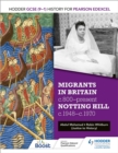 Hodder GCSE (9 1) History for Pearson Edexcel: Migrants in Britain, c800 present and Notting Hill c1948 c1970 - eBook