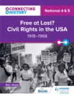 Connecting History : National 4 & 5 Free at last? Civil Rights in the USA, 1918-1968 - eBook