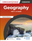 Curriculum for Wales: Geography for 11 14 years - eBook