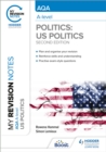 My Revision Notes: AQA A-level Politics: US and Comparative Politics: Second Edition - Book