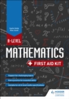A Level Mathematics: First Aid Kit - eBook