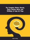 The Complete Works of Lope de Vega - eBook