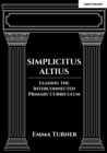 Simplicitus Altius: Leading the Interconnected Primary Curriculum - eBook