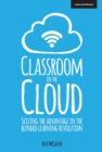 Classroom in the Cloud: Seizing the Advantage in the Blended Learning Revolution - eBook