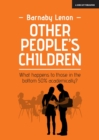 Other People's Children: What happens to those in the bottom 50% academically? - eBook