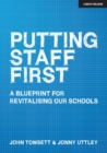Putting Staff First: A blueprint for a revitalised profession - eBook