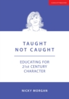 Taught Not Caught: Educating for 21st Century Character - eBook