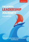 The School Leadership Journey: What 40 Years in Education Has Taught Me About Leading Schools in an Ever-Changing Landscape - eBook