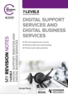 My Revision Notes: Digital Support Services and Digital Business Services T Levels - eBook