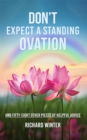 Don't Expect a Standing Ovation : And Fifty-Eight Other Pieces of Helpful Advice - eBook