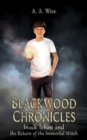 Blackwood Chronicles: Inock Tehan and the Return of the Immortal Witch - eBook