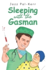 Sleeping with the Gasman - eBook