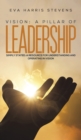 Vision: A Pillar of Leadership : Simply Stated: A Resource for Understanding and Operating in Vision - Book