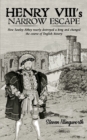 Henry VIII's Narrow Escape - eBook