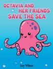 Octavia and Her Friends Save the Sea - Book