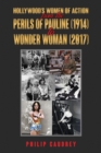 Hollywood’s Women of Action : From The Perils of Pauline (1914) to Wonder Woman (2017) - Book